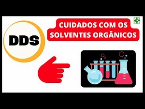 DDS | Cuidados com os solventes orgânicos EP0103