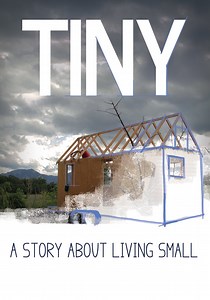 TINY: A Story About Living Small streaming online
