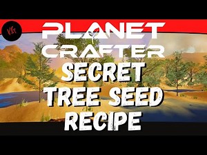 The Planet Crafter - A Secret Tree Seed Recipe With A Huge Bonus On Oxygen