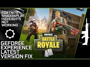 Fortnite Shadowplay Highlights Not Working (Geforce Experience Latest Version Simple Fix)