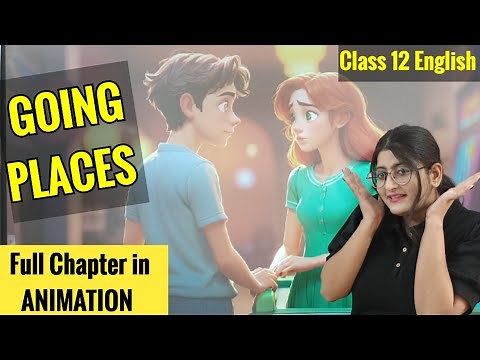Going Places | Class 12 | Going Places Class 12 English | Going Places Class 12