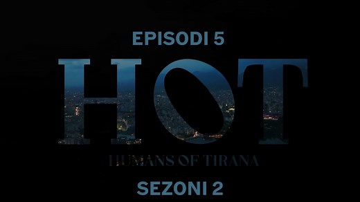 Seriali H.O.T – Episodi 5 (Sezoni 2) - Top Channel