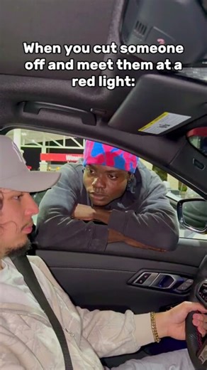 POV: When you cut someone off at red light