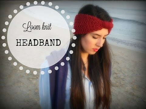 HOW TO MAKE A HEADBAND - TUTORIAL STEP BY STEP FOR BEGINNER [LOOM KNITTING DIY]