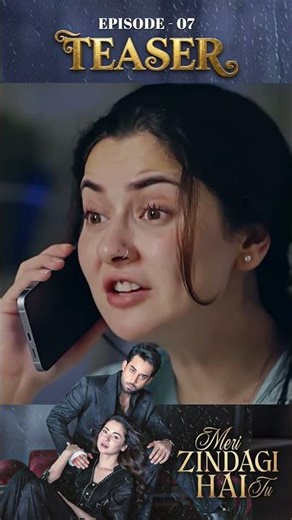 Meri Zindagi Hai Tu Episode 7 | Teaser | Hania Aamir | Bilal Abbas Khan