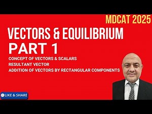 Vectors and Equilibrium | MDCAT 2025 Physics One-Shot Lecture Part 1 | #mdcatphysics #mdcat2025