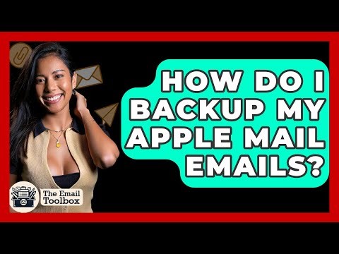 How Do I Backup My Apple Mail Emails? - TheEmailToolbox.com