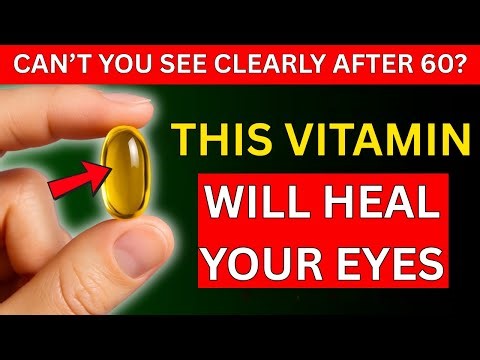 The 3 best vitamins to restore vision and naturally strengthen your eyes