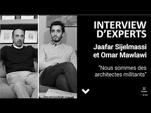 Interview d'expert - Jaafar Sijelmassi et Omar Mawlawi