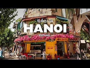 6 days in Hanoi, Vietnam | Local food, Coffee shops, Day trip to Ninh Binh | Travel VLOG