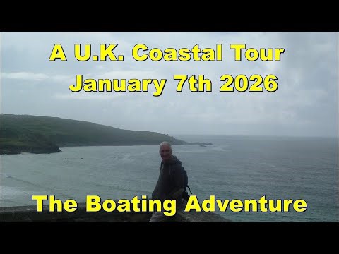 515. U.K. Coastal Tour 7th January 2026 - The Boating Adventure