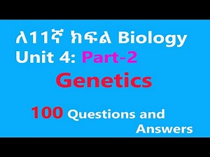 Grade 11 Biology Unit 4 | Part-2 Genetics Questions and Answers | Easy-to-Understand Tutorial 🧬🧪