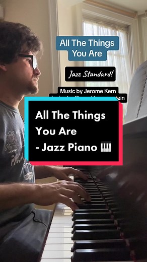 Jazz Piano Solo - All The Things You Are | Jerome Kern & Oscar Hammerstein