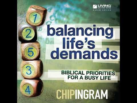 Balancing Life's Demands - How to Put First Things First, Part 1