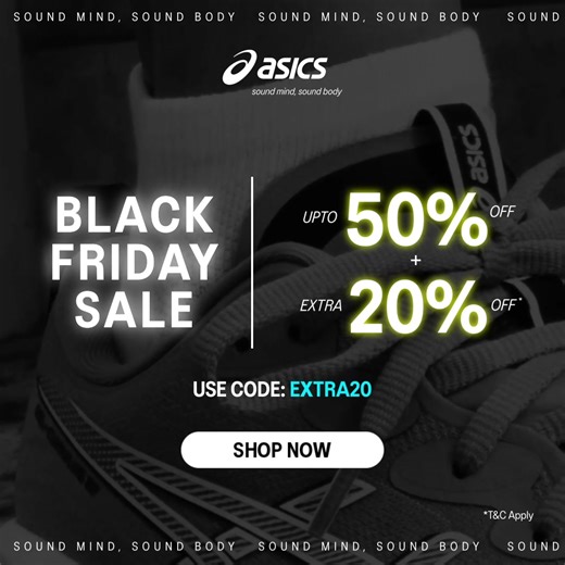 Black Friday just got BIG at ASICS! 🏃‍♀️ Get Up to 50% OFF Extra 20% OFF on Running, Walking & Training bestsellers. Unleash your potential with unmatched comfort, cushioning and stability - now at the year's best prices! Apply EXTRA20 for extra savings. Limited-time, limited stock - shop now before it's gone! 💪 | ASICS