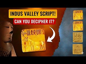 Deciphering the INDUS VALLEY SCRIPT: The World's Greatest UNBROKEN Mystery
