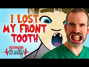 I Lost My Front Tooth | Operation Ouch | Science for Kids