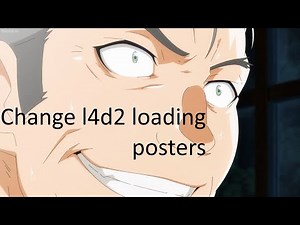 How to change Left 4 Dead 2 campaign loading posters and map transition background.