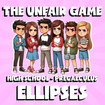 Ellipses THE UNFAIR GAME - No Prep PreCalculus Math Review Activity