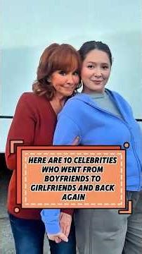 HERE ARE 10 CELEBRITIESWHO WENT FROMBOYFRIENDS TOGIRLFRIENDS AND BACKAGAIN