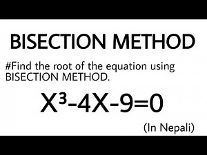 BISECTION METHOD||Root of an equation|| Numerical methods|| (in Nepali)||
