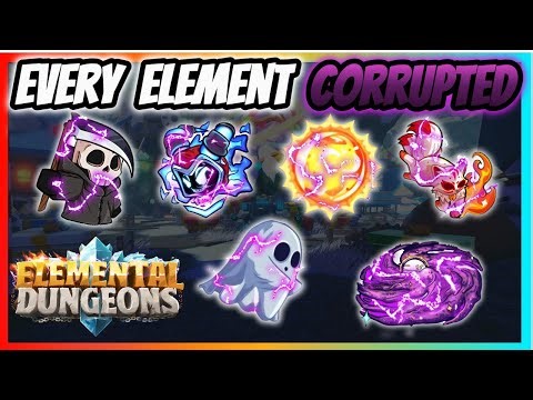 All CORRUPTED Elements Showcased | Elemental Dungeons