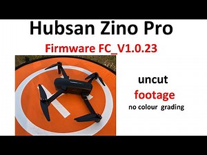 Hubsan Zino Pro firmware FC_V1.0.23 test uncut