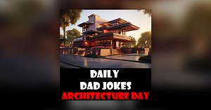 World Architecture Day! Build up your laughs with these dad jokes! 03 October 2023 - Daily Dad Jokes