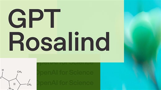 GPT-Rosalind：开启生命科学研究新纪元