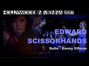 The EDWARD SCISSORHANDS Suite by Danny Elfman [Hollywood in Vienna 2017]