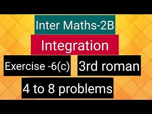 Inter Maths-2B-Integration - exercise -6(c)-3rd roman- 4 to 8 problems