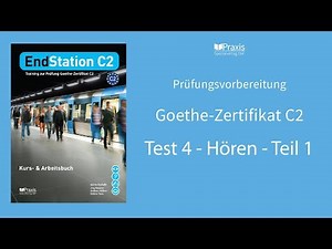 EndStation C2 | Test 4, Hören, Teil 1 | Prüfungsvorbereitung Goethe--Zertifikat C2