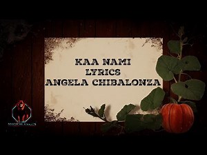 ANGELA CHIBALONZA - KAA NAMI LYRICS