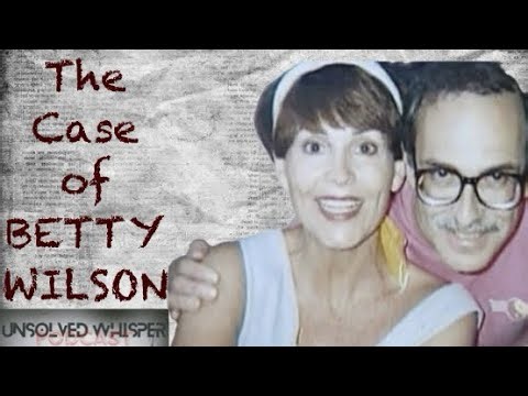The Mind-Boggling Case Of | BETTY WILSON￼