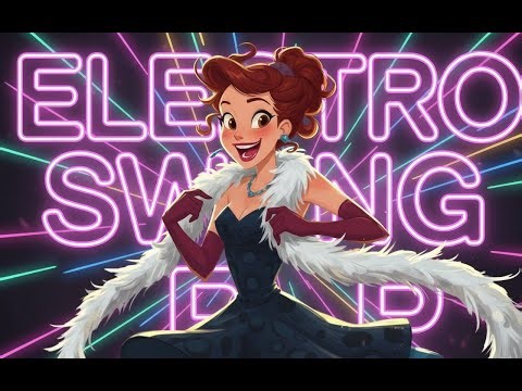 Electro Swing Pop Upbeat Music For Party & Dance [55-min mix]