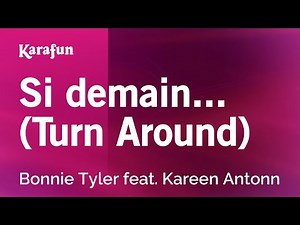 Si demain... (Turn Around) - Bonnie Tyler & Kareen Antonn | Karaoke Version | KaraFun