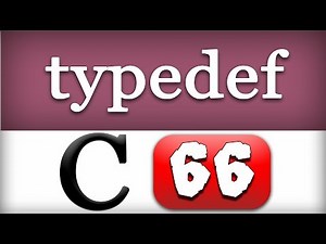 typedef in C Programming Language Video Tutorial