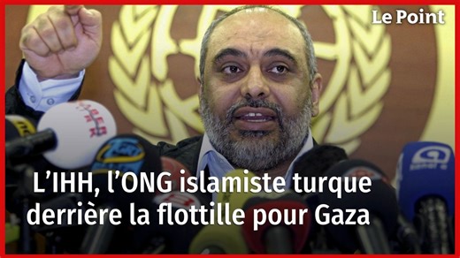 L’IHH, l’ONG islamiste turque derrière la flottille pour Gaza