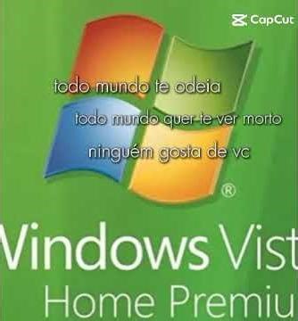 Quem odeia o windows vista vai deixar o like se inscrever no canal.