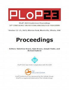 Proceedings of the 30th Conference on Pattern Languages of Programs | Guide Proceedings