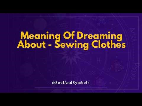 Sewing Clothes Dream Meaning Explained 🔮