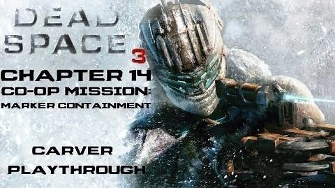 Dead Space 3 Walkthrough - Chapter 14 Co-Op Mission- Marker Containment (Carver)