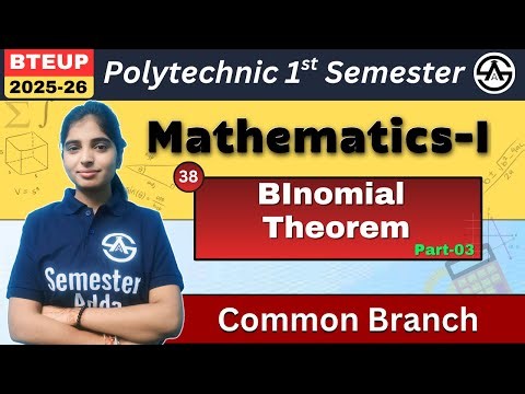 Mathematics-I | Unit-4 Binomial Theorem | Part-3 | Polytechnic 1st Sem | Session 2025-26