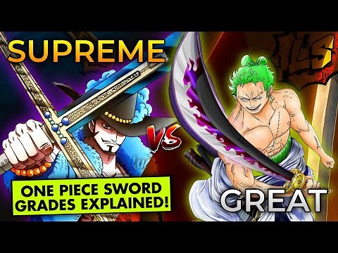 One Piece Sword Grades Explained! Supreme, Great, Skillful & Grade Swords FULL Breakdown