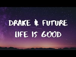 Future, Drake- Life is Good Lyrics