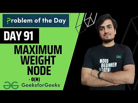 DAY 91 Maximum Weight Node | GFG POTD | Graphs
