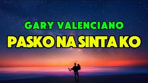 17K views · 389 reactions | Pasko Na Sinta Ko - Gary Valenciano Greatest Hits Song (Song Lyrics) #paskonasintako #garyvalenciano #songlyrics #karaokelyrics #music #lyricsvideo #lyrics #songwithlyrics #lyricsversion #songs #boyrosekaraoke #opm #opmsongs | BoyRose Karaoke | Facebook