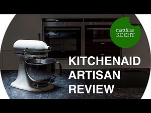 KitchenAid Artisan Küchenmaschine - kritischer Testbericht vom Profi