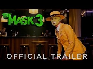 THE MASK 3: The Mask Return's Official Trailer 1 [HD] Cameron Diaz | Jim Carrey