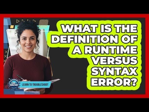 What Is the Definition of a Runtime Versus Syntax Error?